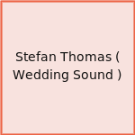 Stefan Thomas ( Wedding Sound )